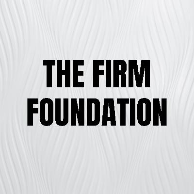 The Firm Foundation The Firm Foundation