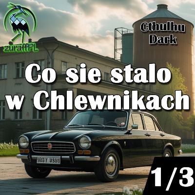 Co się stało w Chlewnikach 1/3 | Cthulhu Dark w PRLu | Sesja RPG