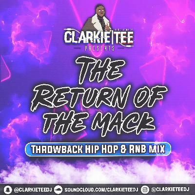 The Return Of The Mack | Throwback Hip Hop & RnB Mix | @ClarkieTeeDJ The Return Of The Mack | Throwback Hip Hop & RnB Mix | @ClarkieTeeDJ