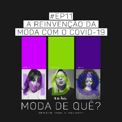 #EP11 PodCast - #MDQ - A reinvenção da moda com o Covid-19 #EP11 PodCast - #MDQ - A reinvenção da moda com o Covid-19