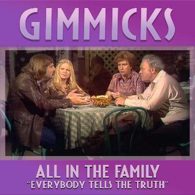 ALL IN THE FAMILY tells the truth ALL IN THE FAMILY tells the truth