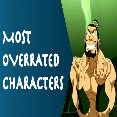 Most Overrated Characters