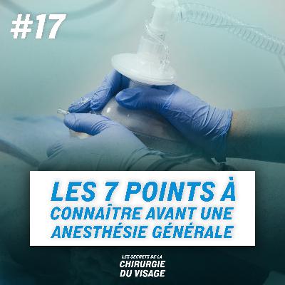 #17 - LES 7 POINTS À CONNAÎTRE AVANT UNE ANESTHÉSIE GÉNÉRALE