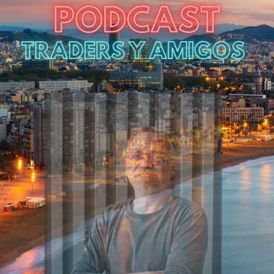 🔊56.TRADERS Y AMIGOS: ISAAC TRULLAS.TRADING CON PYTHON !!