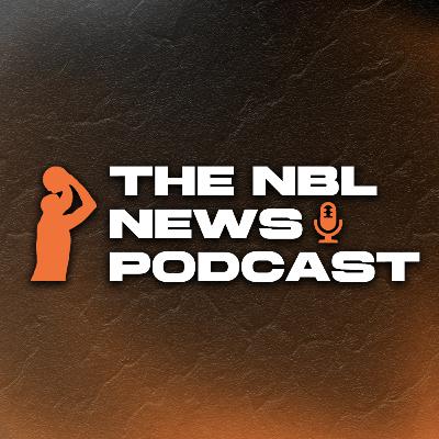 The NBL News Podcast - Season 5 Episode 6