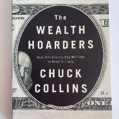 How Trillions in Hidden Wealth Impacts Us: Insights from Chuck Collins