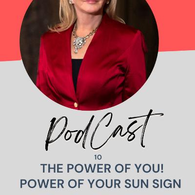 The Power of YOU and your Sun-Sign The Power of YOU and your Sun-Sign