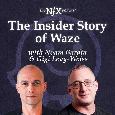 The Insider Story of Waze with Noam Bardin