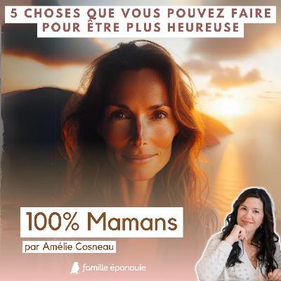 5 choses que vous pouvez faire pour être plus heureuse