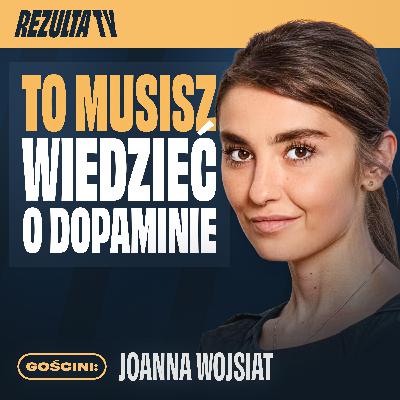 Jak dopamina wpływa na Twój mózg? Uzależnienie i detoks | dr Joanna Wojsiat