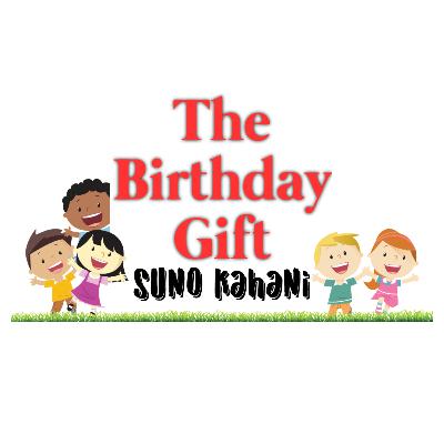 THE BIRTHDAY GIFT | BEDTIME MORAL STORY FOR KIDS | SUNO KAHANI WITH TULIKA
