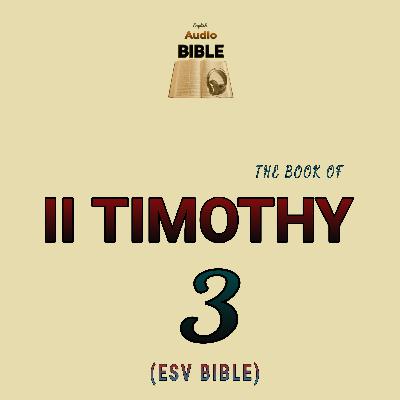 II TIMOTHY Chapter 3 | ESV BIBLE
