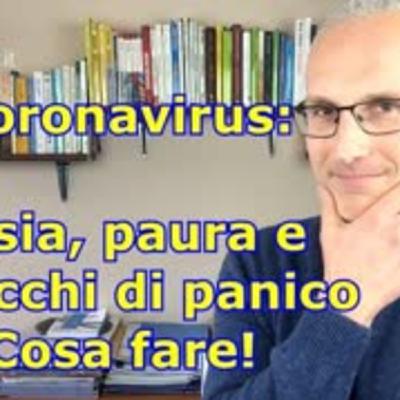 Coronavirus Ansia, Paura e Attacchi di Panico - Cosa fare Coronavirus Ansia, Paura e Attacchi di Panico - Cosa fare