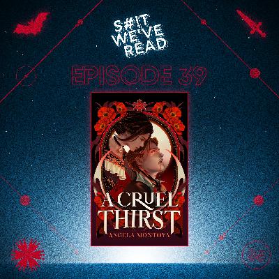 39: A Cruel Thirst