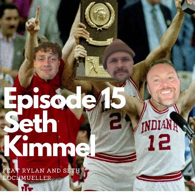 Seth Kimmel Episode 15