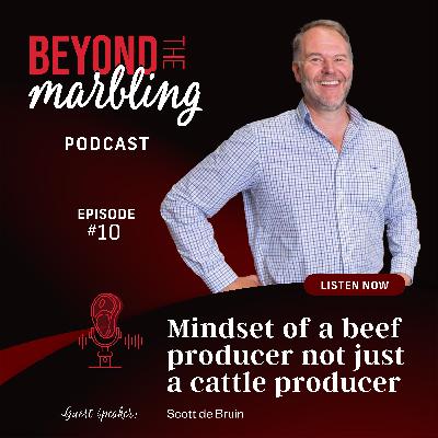 Ep 10. Mindset of a beef producer, not just a cattle producer