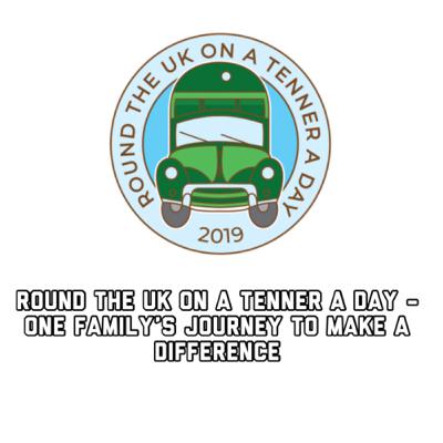 Round The Uk On A Tenner A Day - One Family’s Journey To Make A Difference