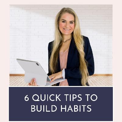 6 Quick Tips to Build Habits