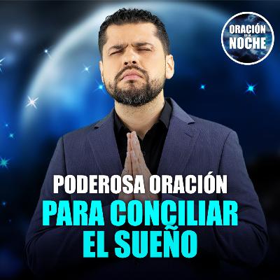 Oración de la Noche: Oración poderosa para conciliar el sueño #651