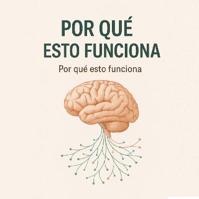 Por qué esto funciona y Reprogramar tu mente es posible Por qué esto funciona y Reprogramar tu mente es posible