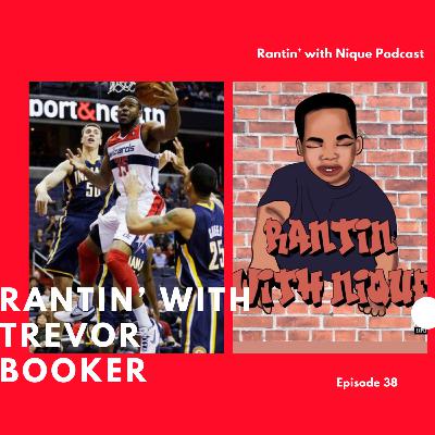 Rantin’ with Trevor Booker