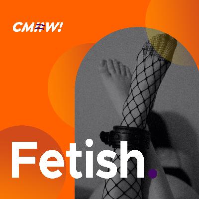 CMIIW 19 : Fetishism, Is It Right Or Wrong?