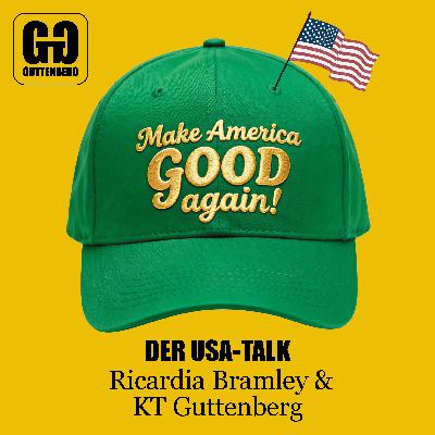 Zu Gast bei GGG: Make America GOOD Again mit Ricardia Bramley und KT Guttenberg