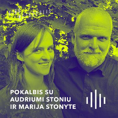 Audrius Stonys ir Marija Stonytė