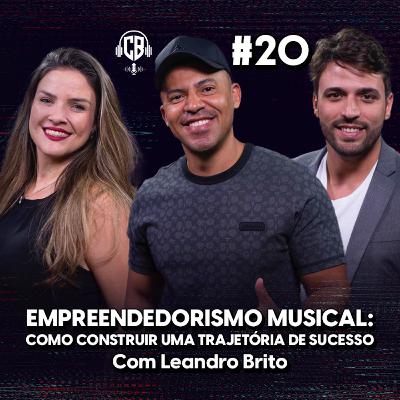 Empreendedorismo Musical: Como construir uma trajetória de sucesso. Com Leandro Brito