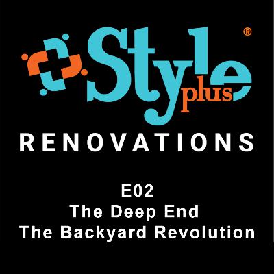 E02 The Deep End: The Backyard Revolution