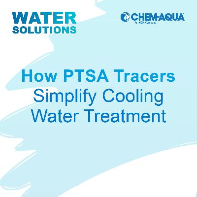How PTSA Tracers Simplify Cooling Water Treatment