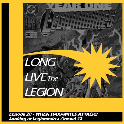 Episode 19 - When Daxamites Attack!  A look at Legionnaires Annual #2