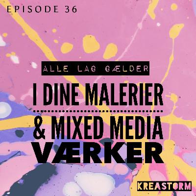 36 - Alle lag gælder i dine malerier og mixed media værker