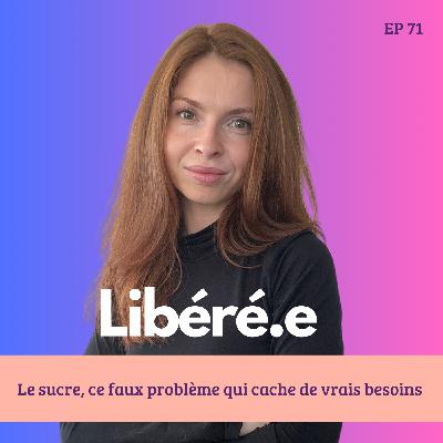 EP 71 - Le sucre, ce faux problème qui cache de vrais besoins EP 71 - Le sucre, ce faux problème qui cache de vrais besoins