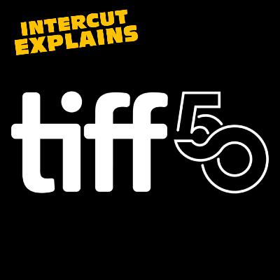 The TIFF 2025 Movie Preview | Intercut Explains