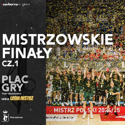 Mistrzowskie Finały cz. 1 (Seria Legia Mistrz)