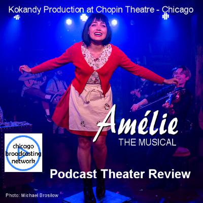 Episode 28: Amelie The Musical - Podcast Theater Review - Chicago