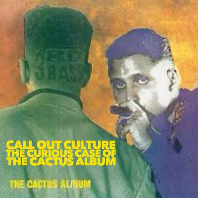 The Curious Case of The Cactus Album