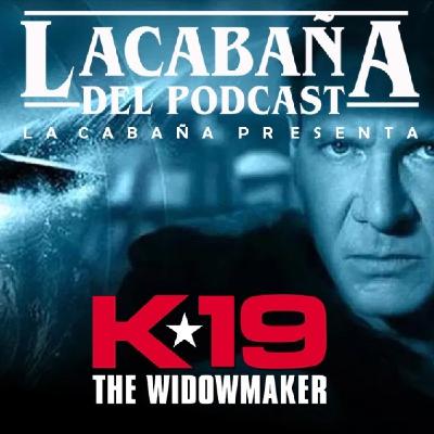 9x37 La Cabaña presenta: K19: The Widowmaker