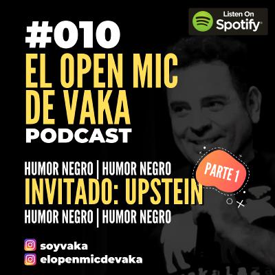 UPSTEIN (PARTE 1) - EOM DE VAKA - E010