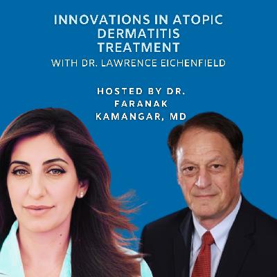 Episode 101: Innovations in Atopic Dermatitis Treatment | The Future of Dermatology