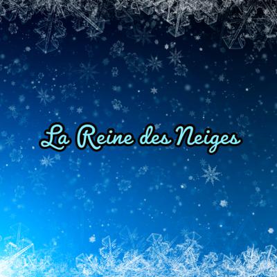 La Reine des Neiges La Reine des Neiges