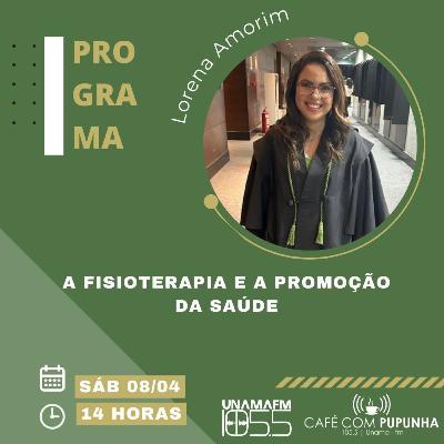 Ep. 109 - A fisioterapia e a promoção da saúde | Lorena Amorim