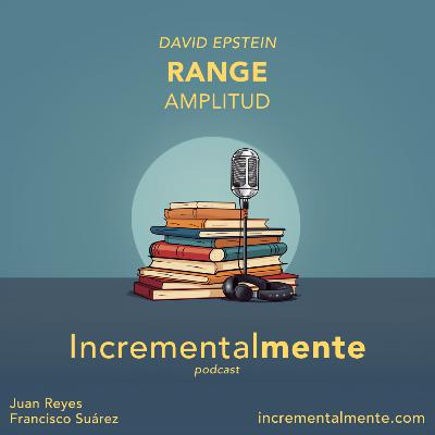 11: Range (Amplitud) ¿Por qué los generalistas triunfan en un mundo especializado? de David Epstein
