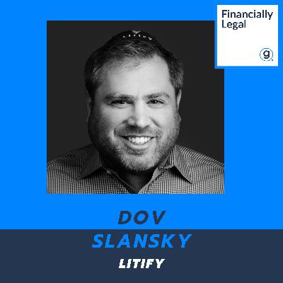 48. Legal Case Management Series - An Interview with Dov Slansky of Litify