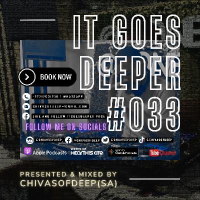 It Goes Deeper Episode 33 Compiled by ChivasOfDeep(Exclusive Afro House Set)