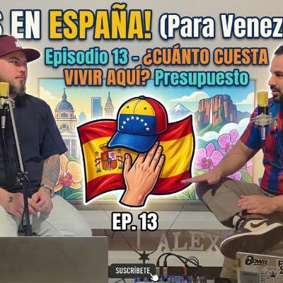 PAPELES EN ESPAÑA: El camino real para venezolanos + Presupuesto mensual.