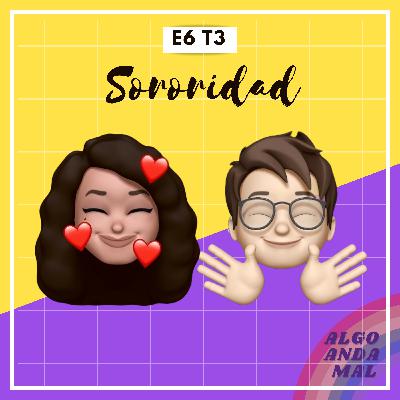 6.- "Sororidad" 6.- "Sororidad"