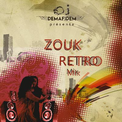 Dj Demafidem - Zouk Retro Mix 2k19 Dj Demafidem - Zouk Retro Mix 2k19
