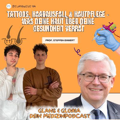 Tattoos, Haarausfall & Hautpflege – was deine Haut über deine Gesundheit verrät! feat. Prof. Dr. Steffen Emmert